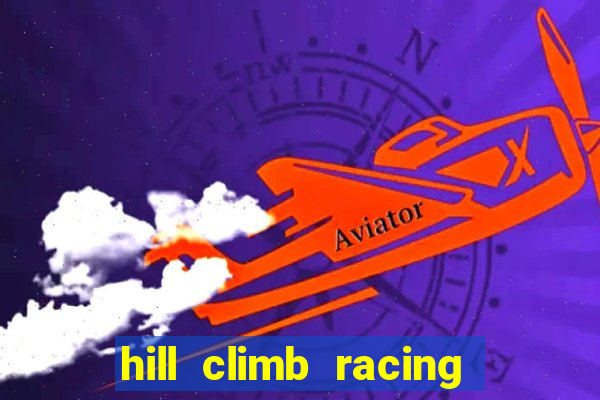 hill climb racing dinheiro infinito 2